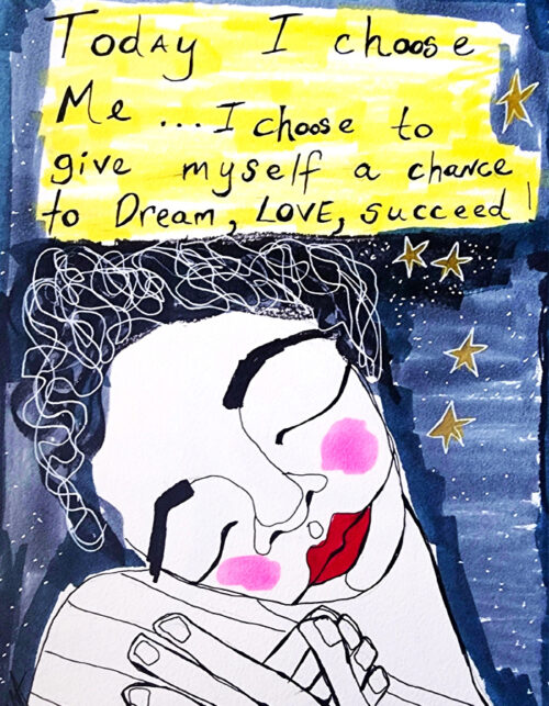 Shop - Today I choose Me Art Prints & Cards by April Mansilla in Hamilton, Ontario.